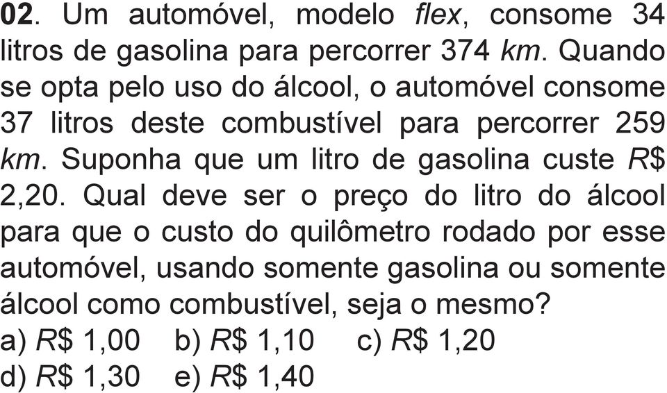 Suponha que um litro de gasolina custe R$ 2,20.