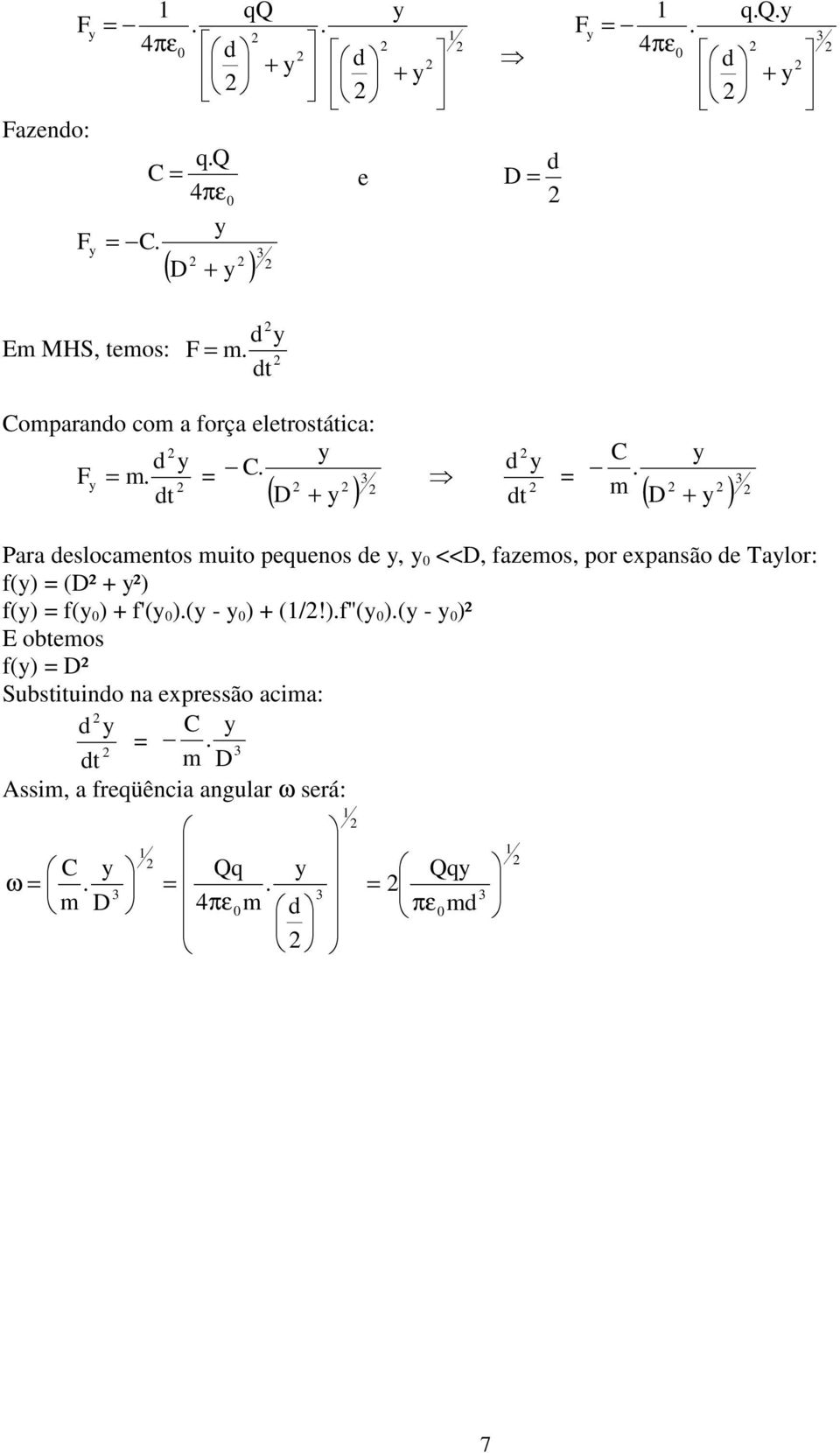 po expansão e Talo: f() (² ²) f() f( ) f'( )( - ) (/!