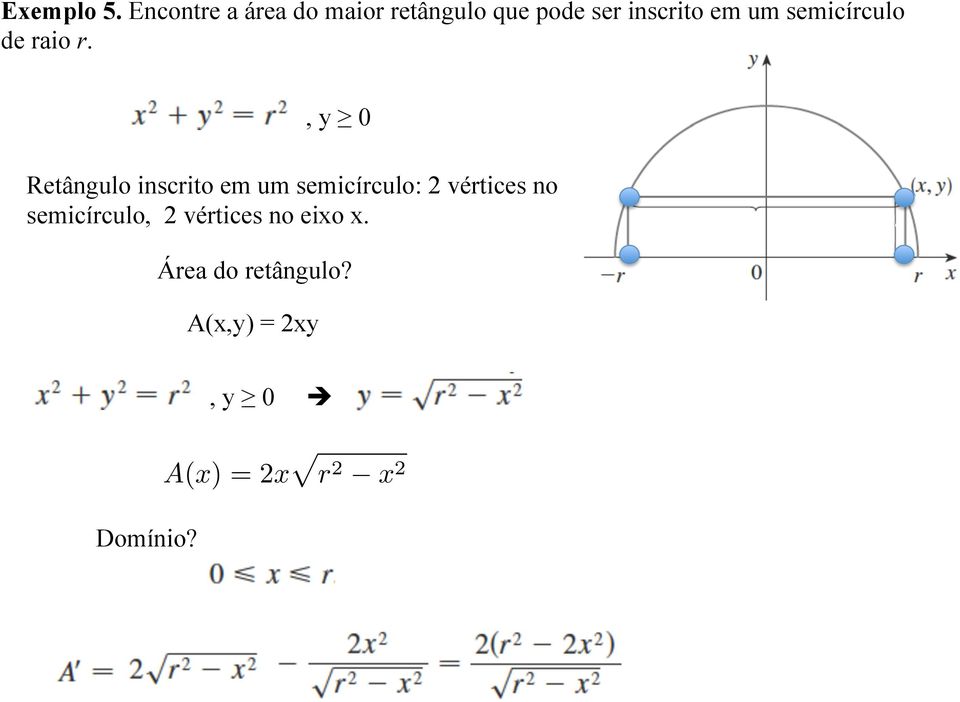 um semicírculo de raio r.