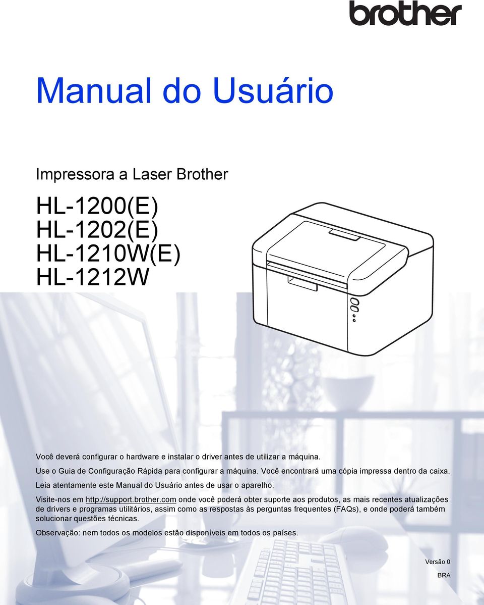 Leia atentamente este Manual do Usuário antes de usar o aparelho. Visite-nos em http://support.brother.