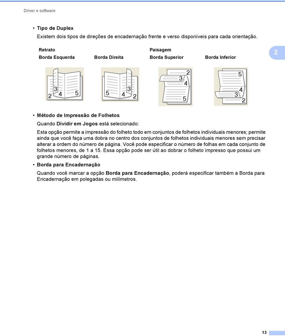 conjuntos de folhetos individuais menores; permite ainda que você faça uma dobra no centro dos conjuntos de folhetos individuais menores sem precisar alterar a ordem do número de página.
