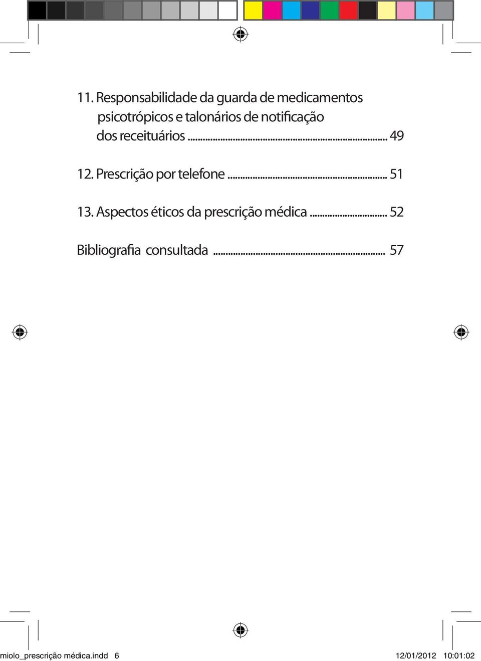 Prescrição por telefone... 51 13.