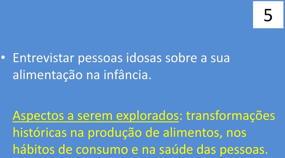 Aspectos a serem explorados: transformações