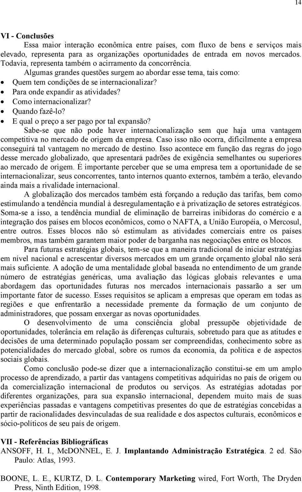 Como internacionalizar? Quando fazê-lo? E qual o preço a ser pago por tal expansão?