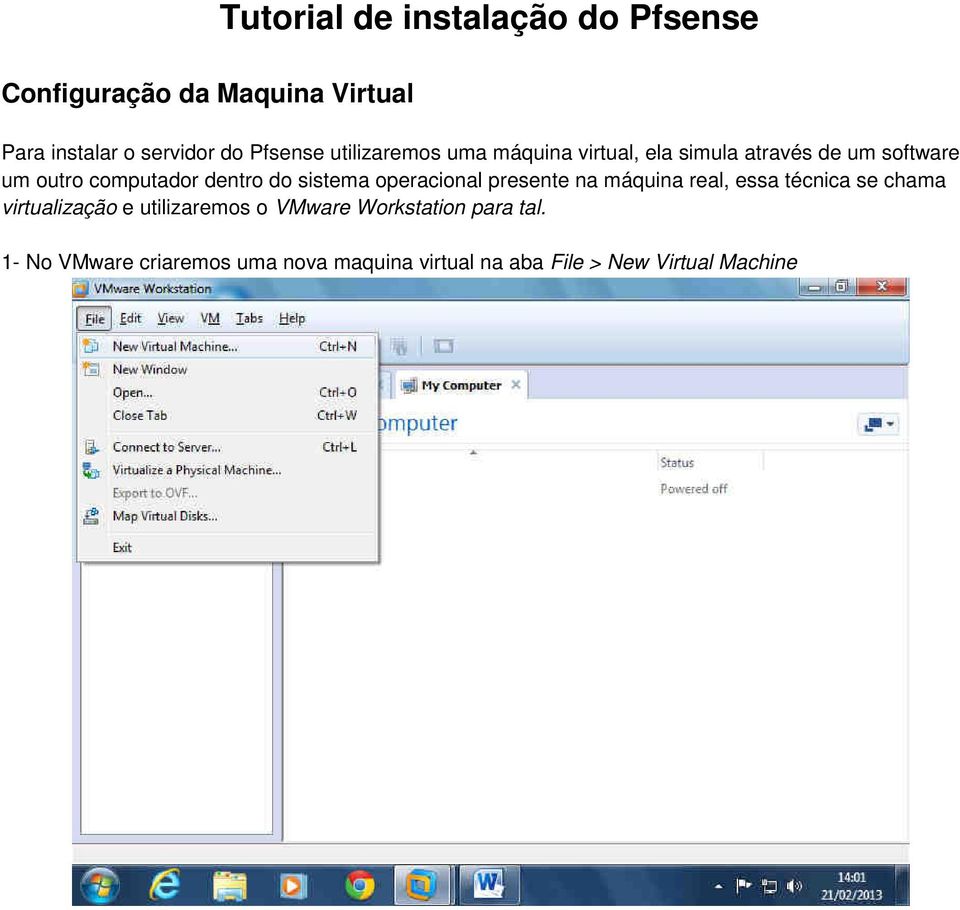 sistema operacional presente na máquina real, essa técnica se chama virtualização e utilizaremos o