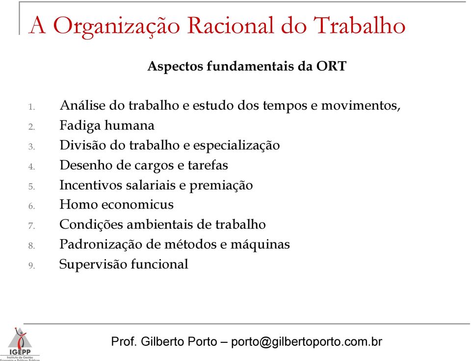 Divisão do trabalho e especialização 4. Desenho de cargos e tarefas 5.