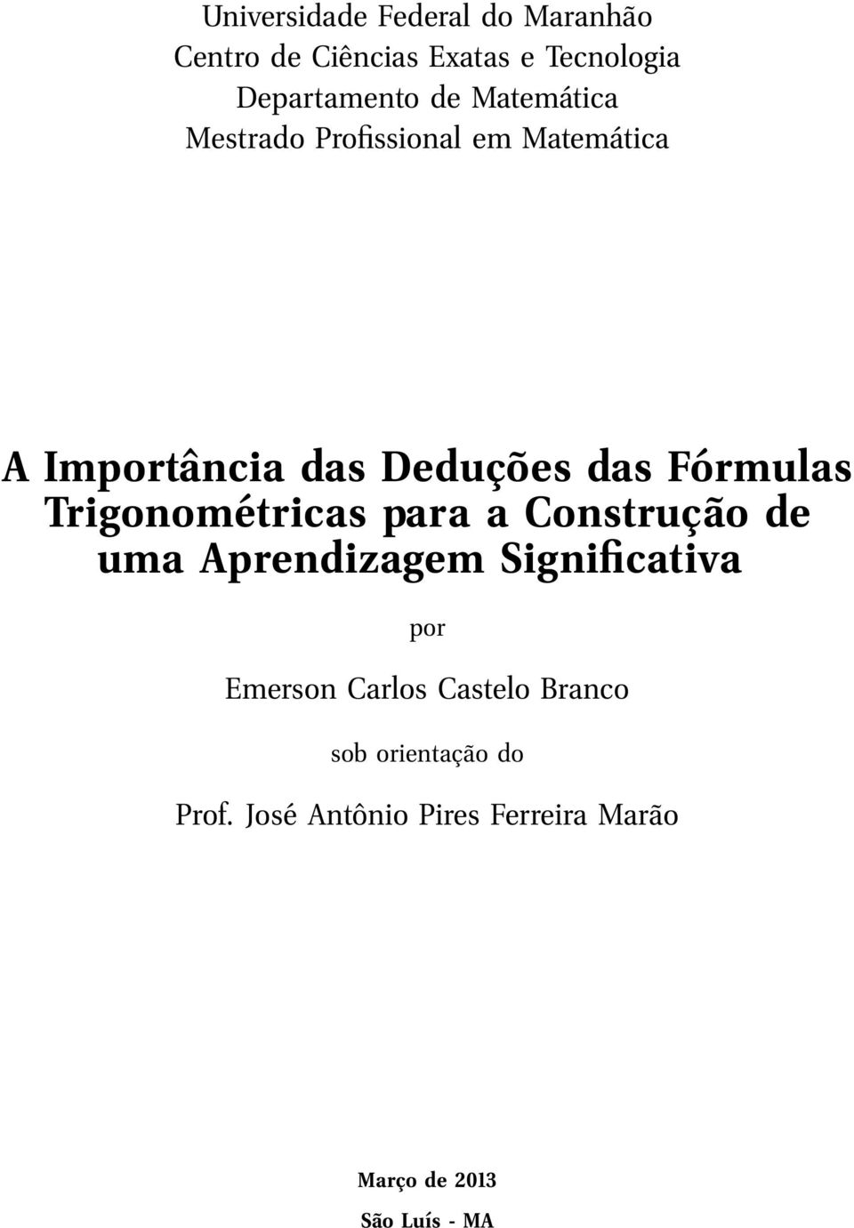 Trigonométricas para a Construção de uma Aprendizagem Significativa por Emerson Carlos