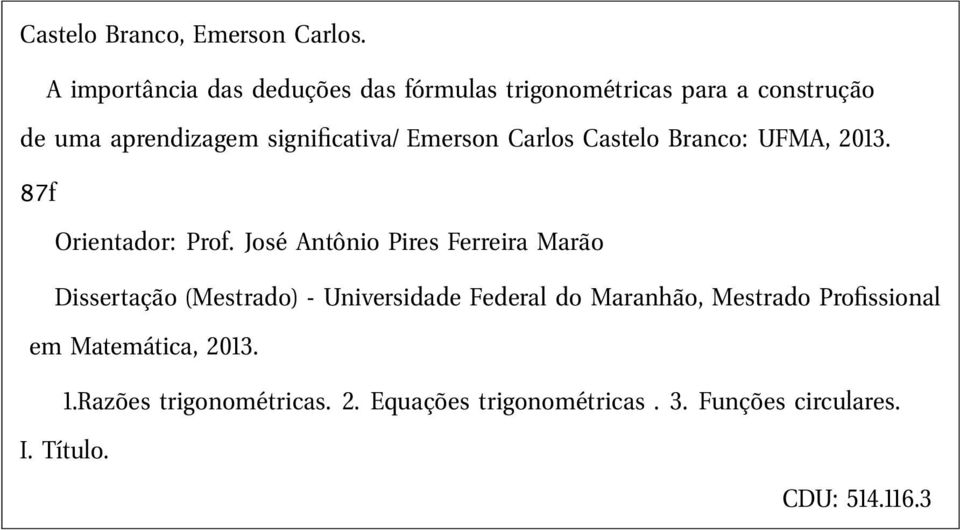 Emerson Carlos Castelo Branco: UFMA, 013. 87f Orientador: Prof.