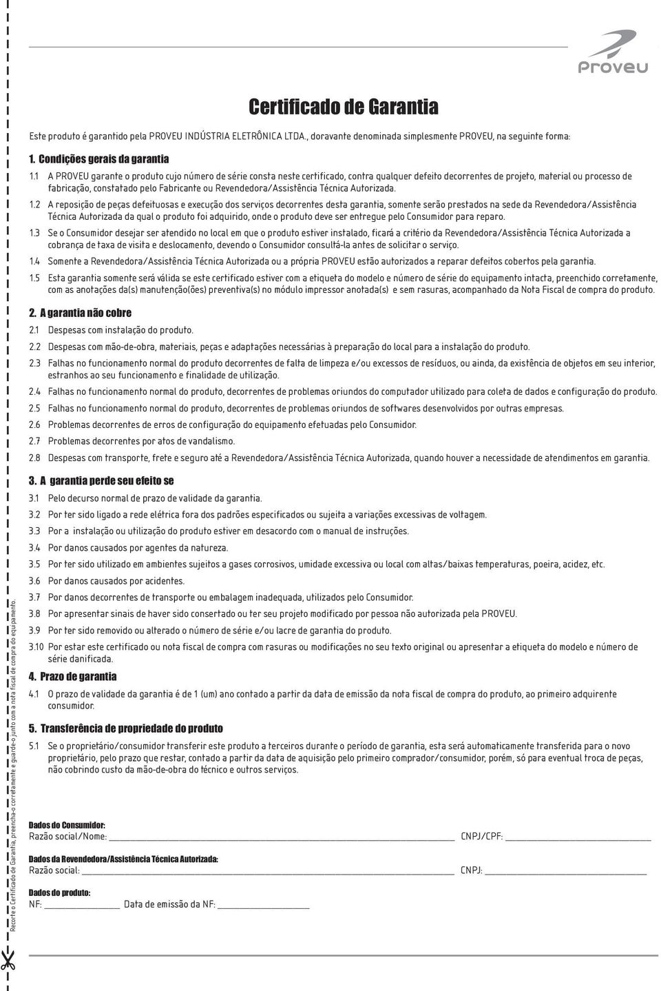 Revendedora/Assistência Técnica Autorizada. 1.