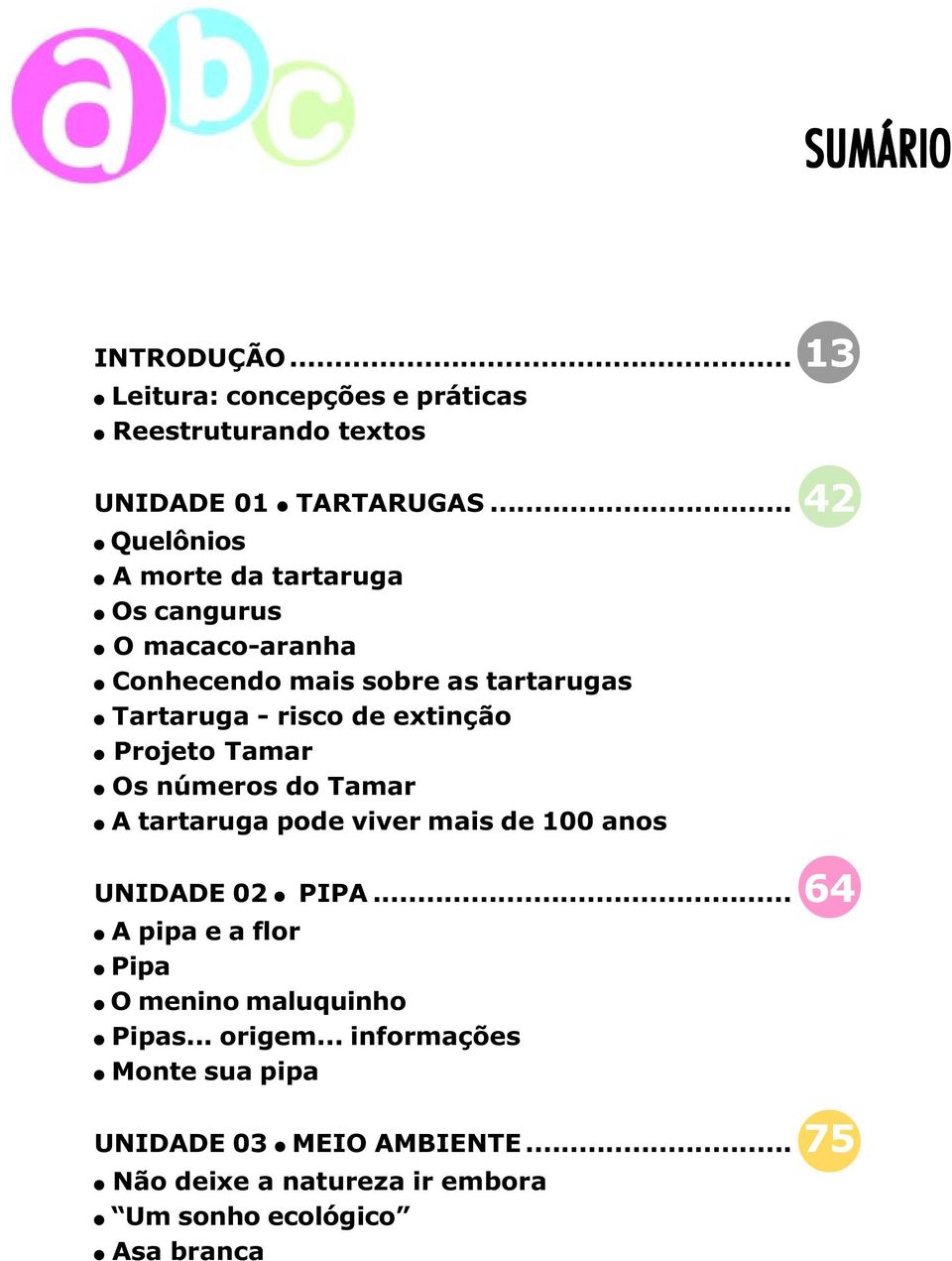 extinção Projeto Tamar Os números do Tamar A tartaruga pode viver mais de 100 anos UNIDADE 02 PIPA.