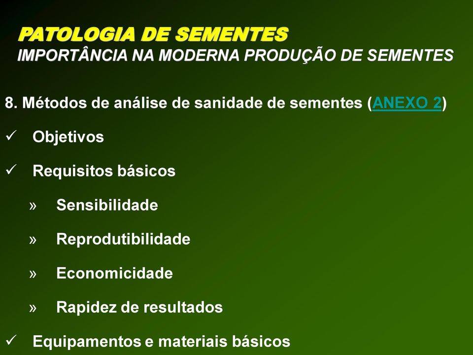 Métodos de análise de sanidade de sementes (ANEXO 2) Objetivos