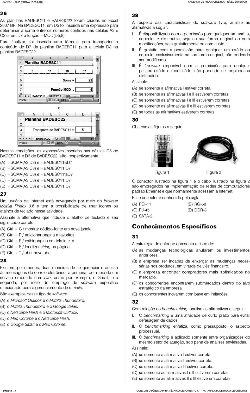 Para finalizar, foi inserida uma fórmula para transportar o conteúdo de D7 da planilha BADESC11 para a célula D3 na planilha BADESC22.