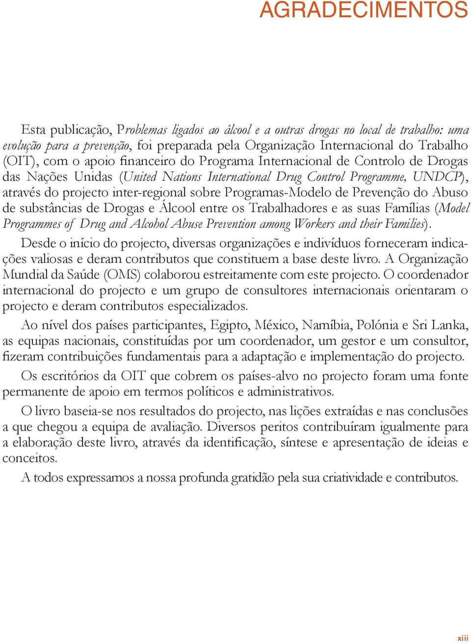 Programas-Modelo de Prevenção do Abuso de substâncias de Drogas e Álcool entre os Trabalhadores e as suas Famílias (Model Programmes of Drug and Alcohol Abuse Prevention among Workers and their