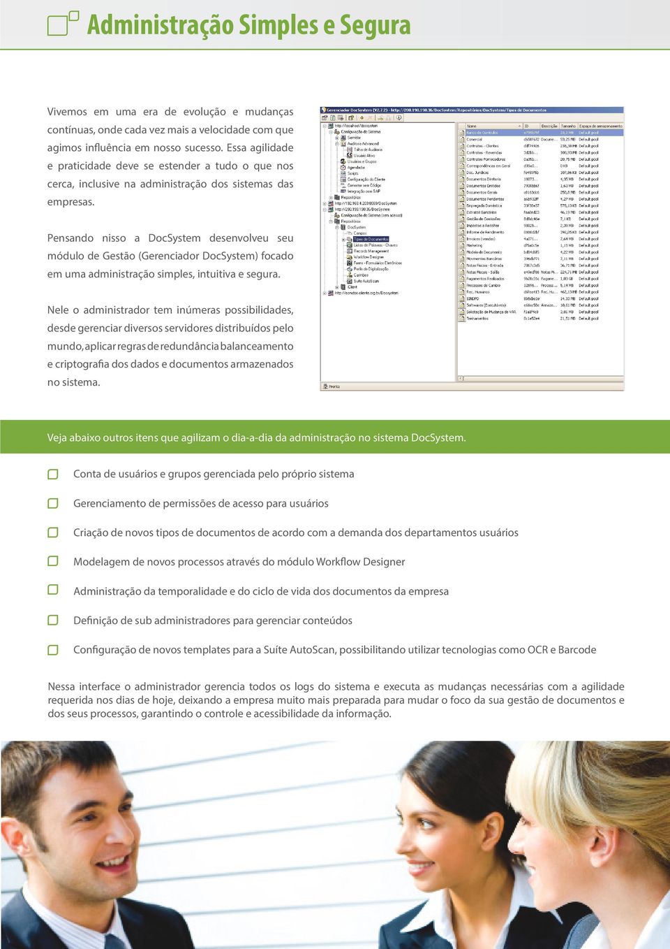 Pensando nisso a DocSystem desenvolveu seu módulo de Gestão (Gerenciador DocSystem) focado em uma administração simples, intuitiva e segura.