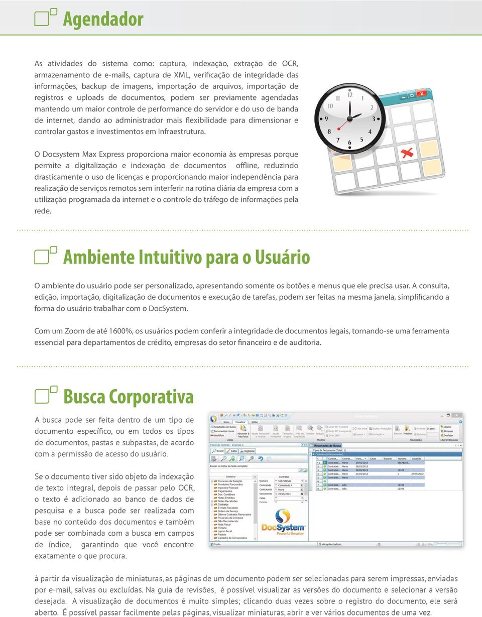 mais flexibilidade para dimensionar e controlar gastos e investimentos em Infraestrutura.