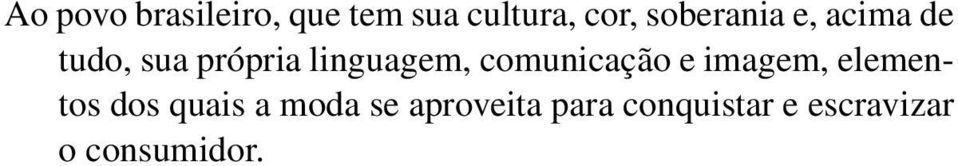 comunicação e imagem, elementos dos quais a moda