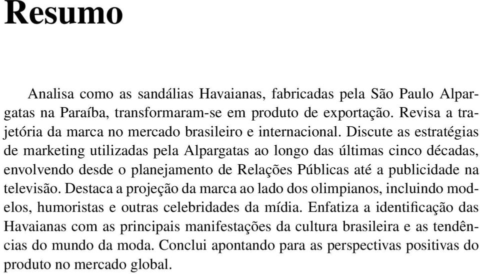 Discute as estratégias de marketing utilizadas pela Alpargatas ao longo das últimas cinco décadas, envolvendo desde o planejamento de Relações Públicas até a publicidade na