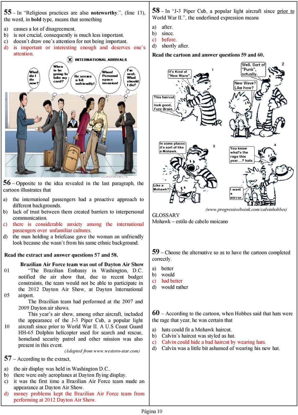 , the underlined expression means a) after. b) since. c) before. d) shortly after. Read the cartoon and answer questions 59 and 60.