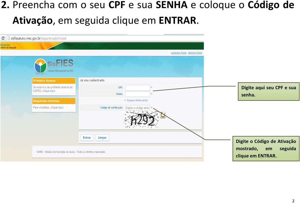 Digite aqui seu CPF e sua senha.