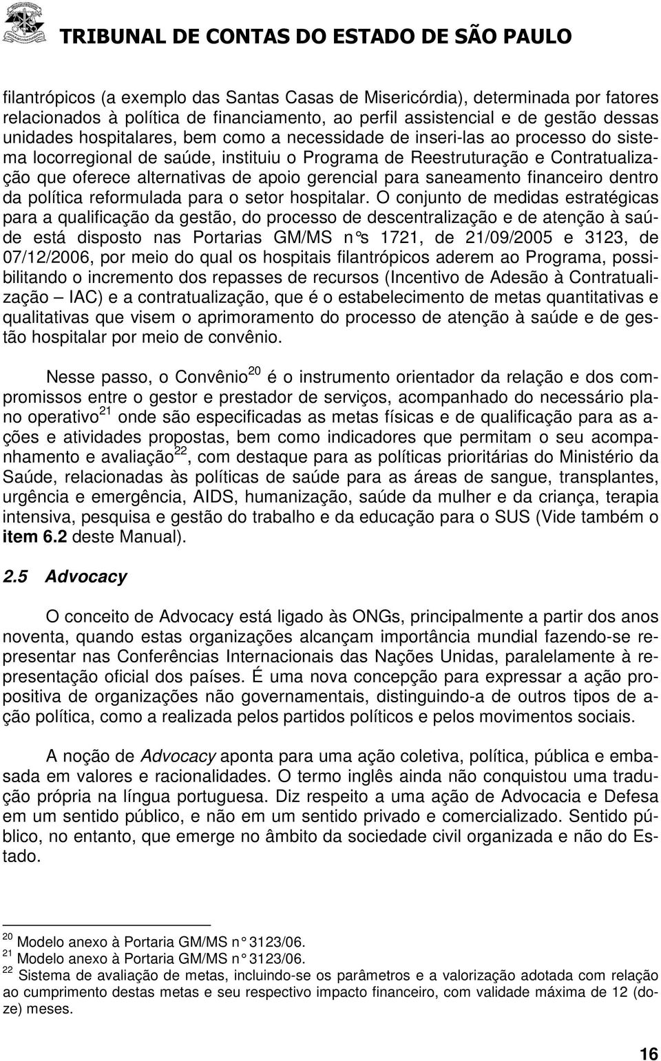 financeiro dentro da política reformulada para o setor hospitalar.