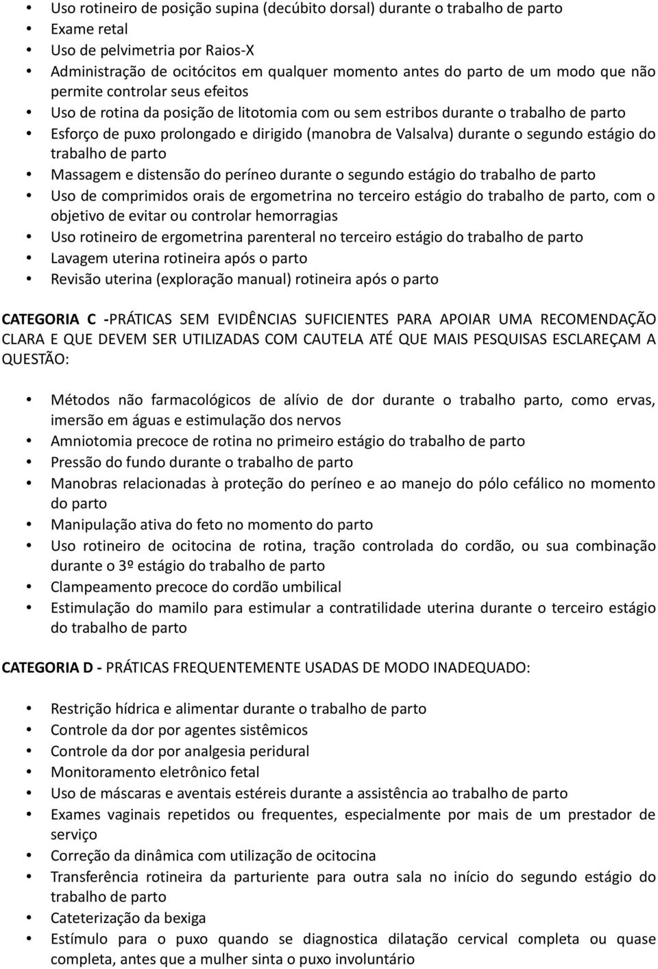 estágio do trabalho de parto Massagem e distensão do períneo durante o segundo estágio do trabalho de parto Uso de comprimidos orais de ergometrina no terceiro estágio do trabalho de parto, com o