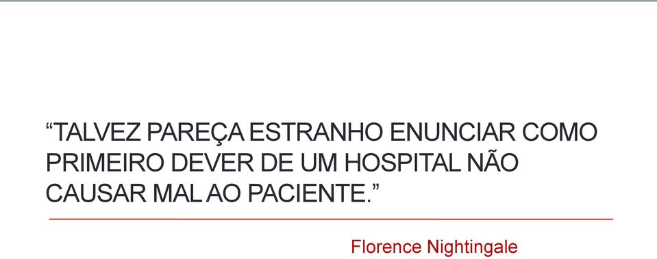 DE UM HOSPITAL NÃO CAUSAR