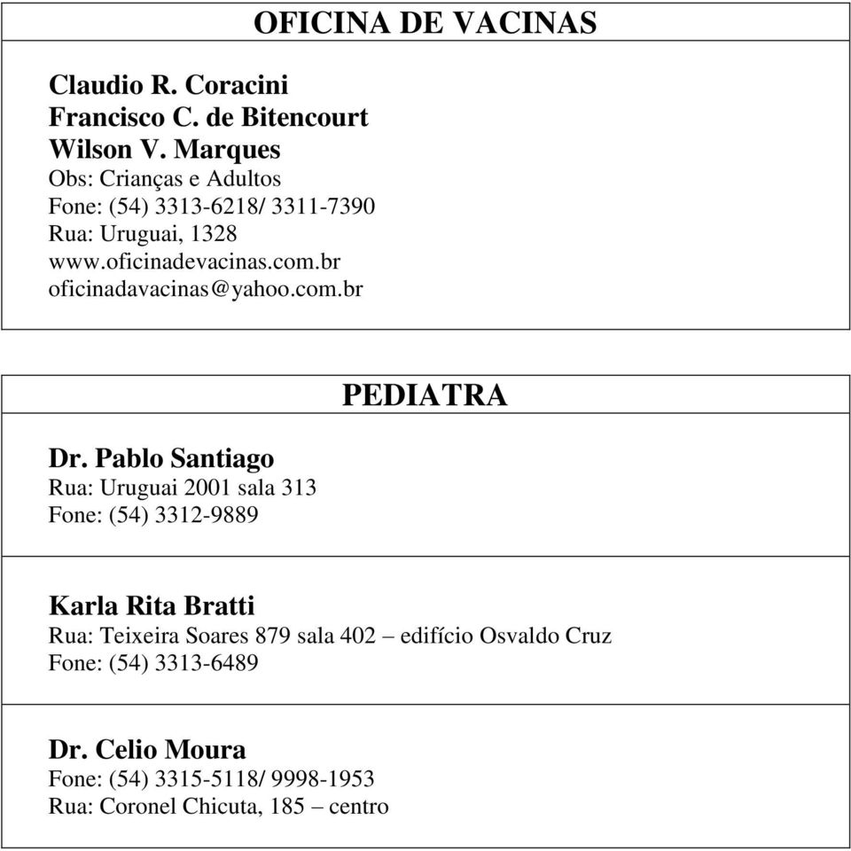 br oficinadavacinas@yahoo.com.br OFICINA DE VACINAS Dr.