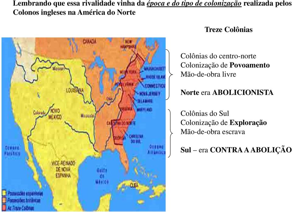 centro-norte Colonização de Povoamento Mão-de-obra livre Norte era