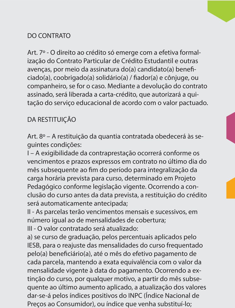 solidário(a) / fiador(a) e cônjuge, ou companheiro, se for o caso.