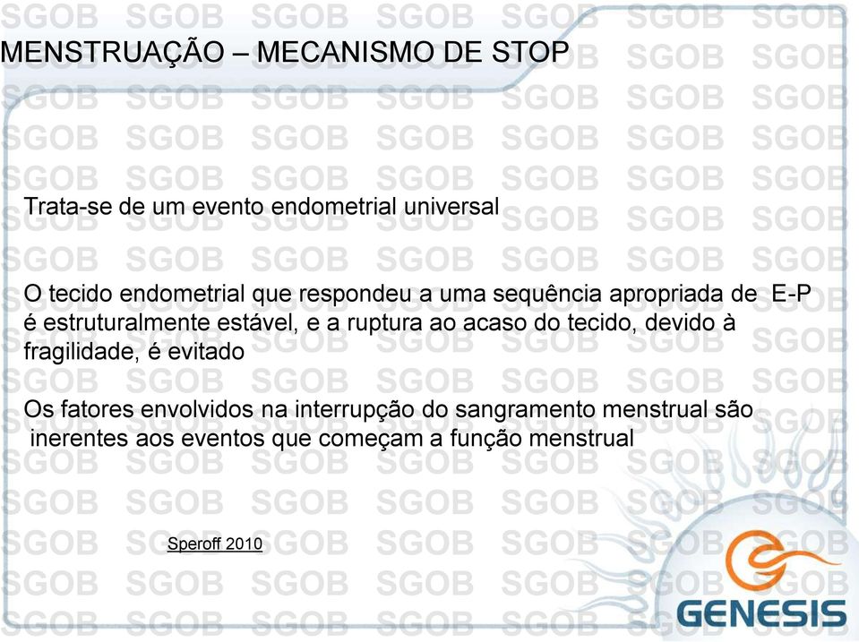 ruptura ao acaso do tecido, devido à fragilidade, é evitado Os fatores envolvidos na