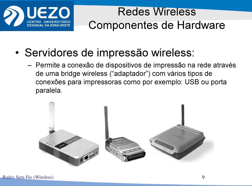 wireless ( adaptador ) com vários tipos de conexões para
