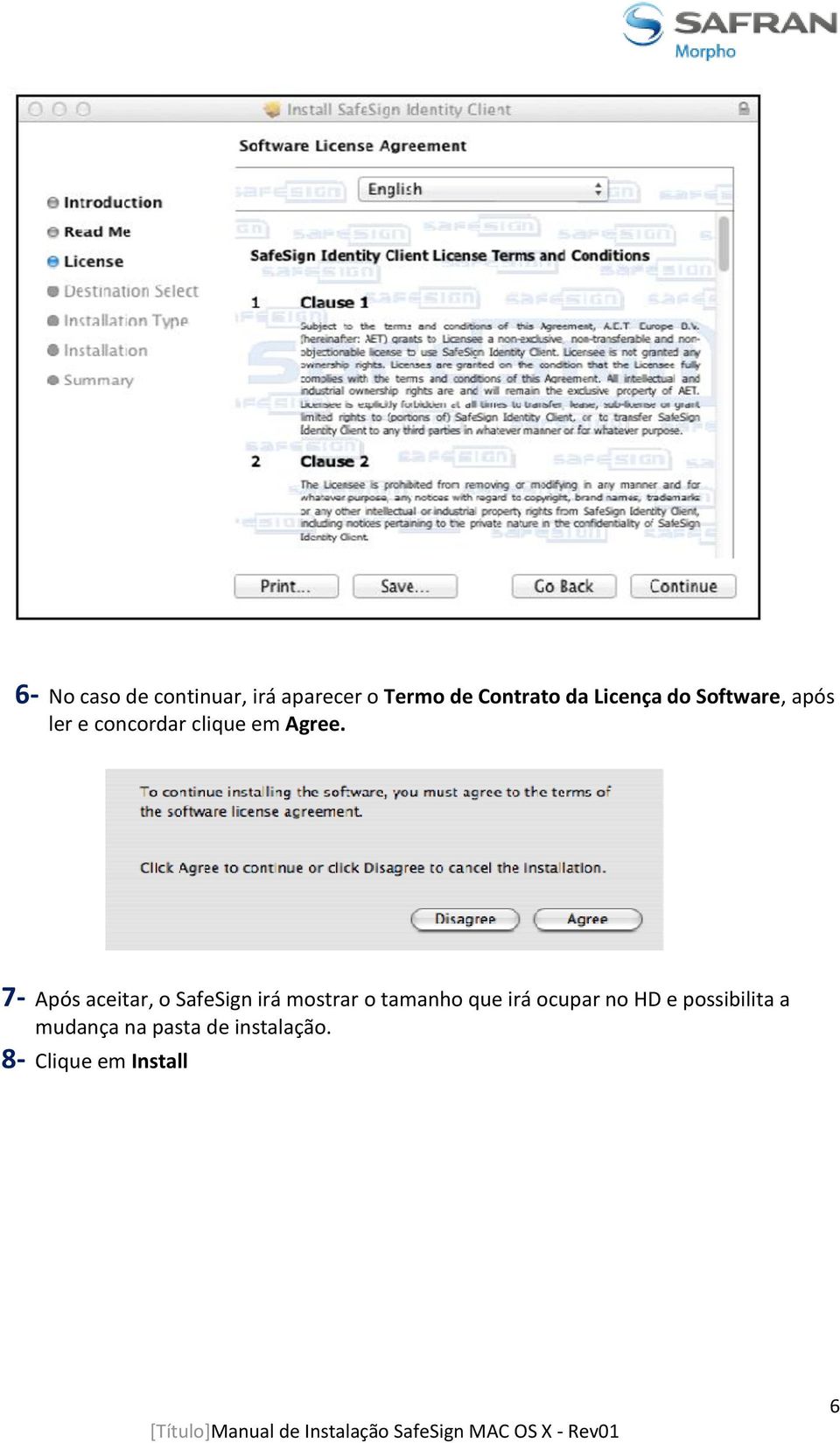 7- Após aceitar, o SafeSign irá mostrar o tamanho que irá ocupar