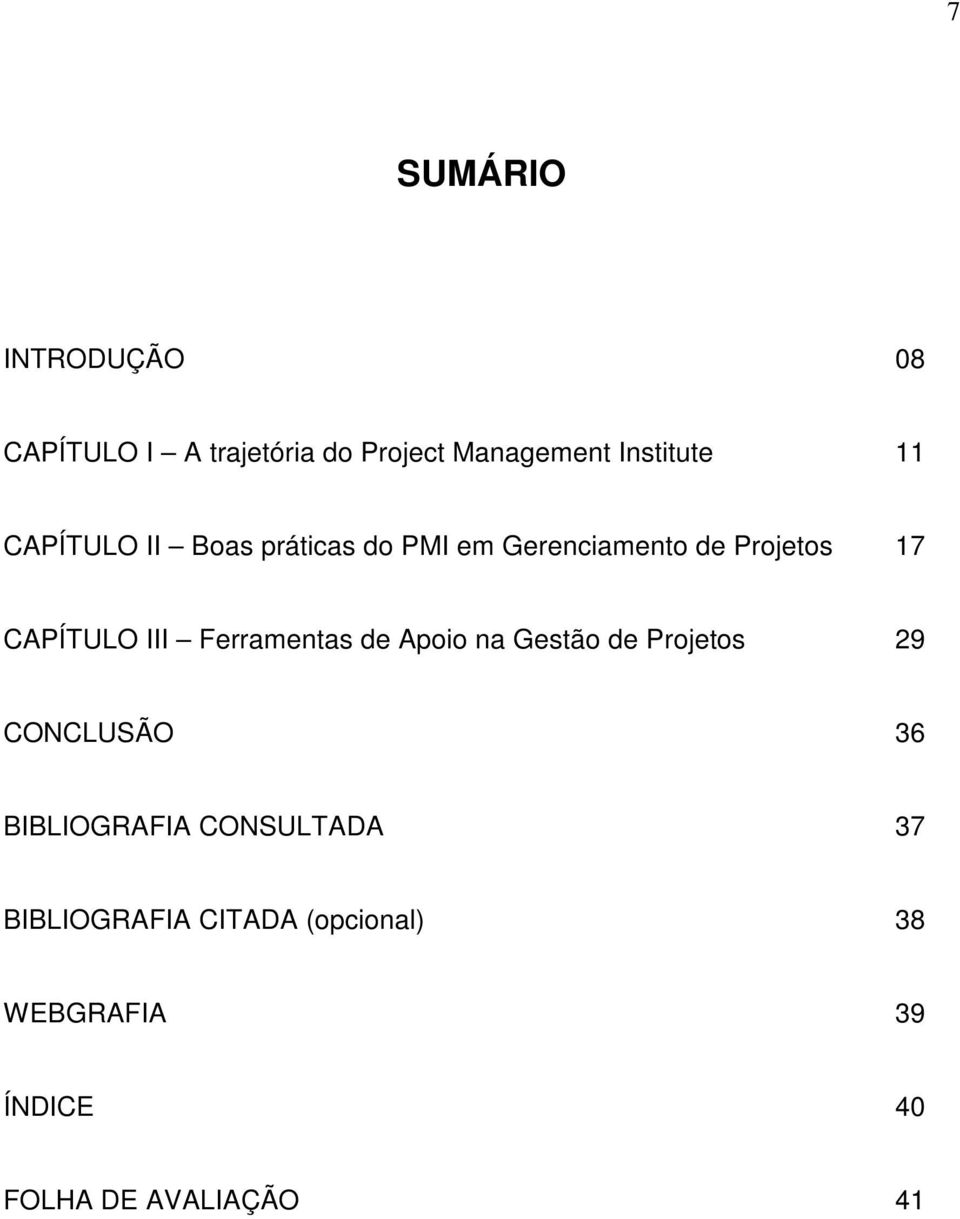 Ferramentas de Apoio na Gestão de Projetos 29 CONCLUSÃO 36 BIBLIOGRAFIA