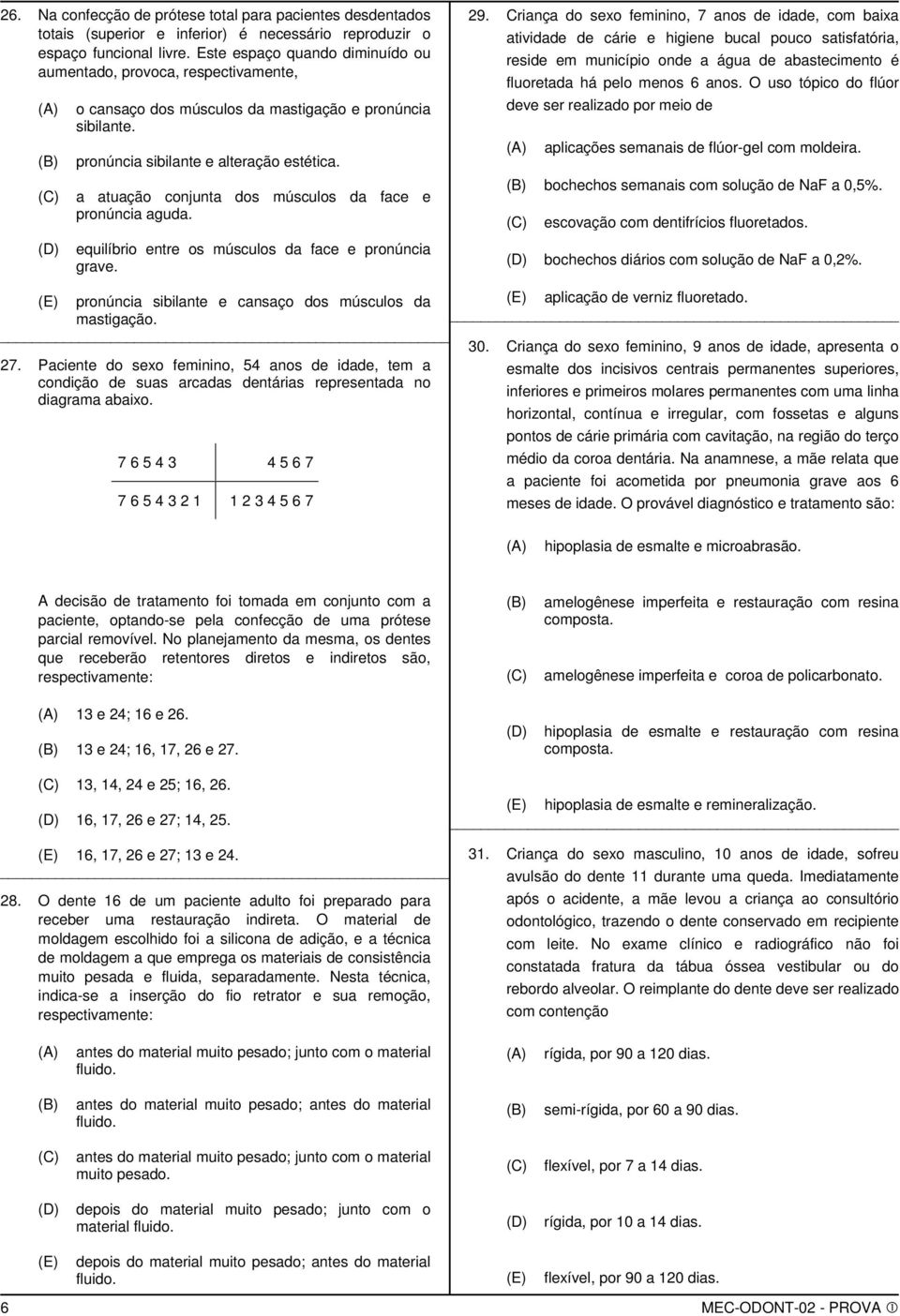 a atuação conjunta dos músculos da face e pronúncia aguda. equilíbrio entre os músculos da face e pronúncia grave. 29.