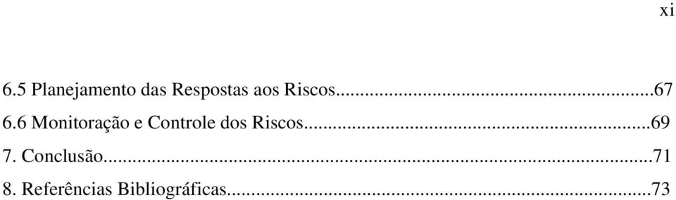 6 Monitoração e Controle dos Riscos.