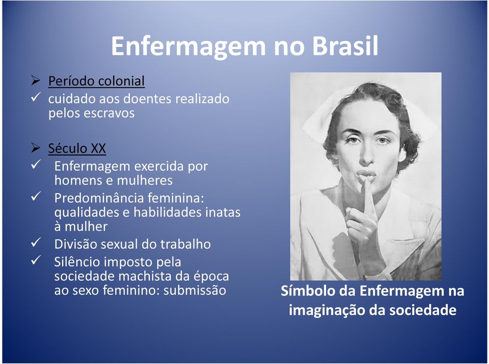 habilidades inatas à mulher Divisão sexual do trabalho Silêncio imposto pela sociedade