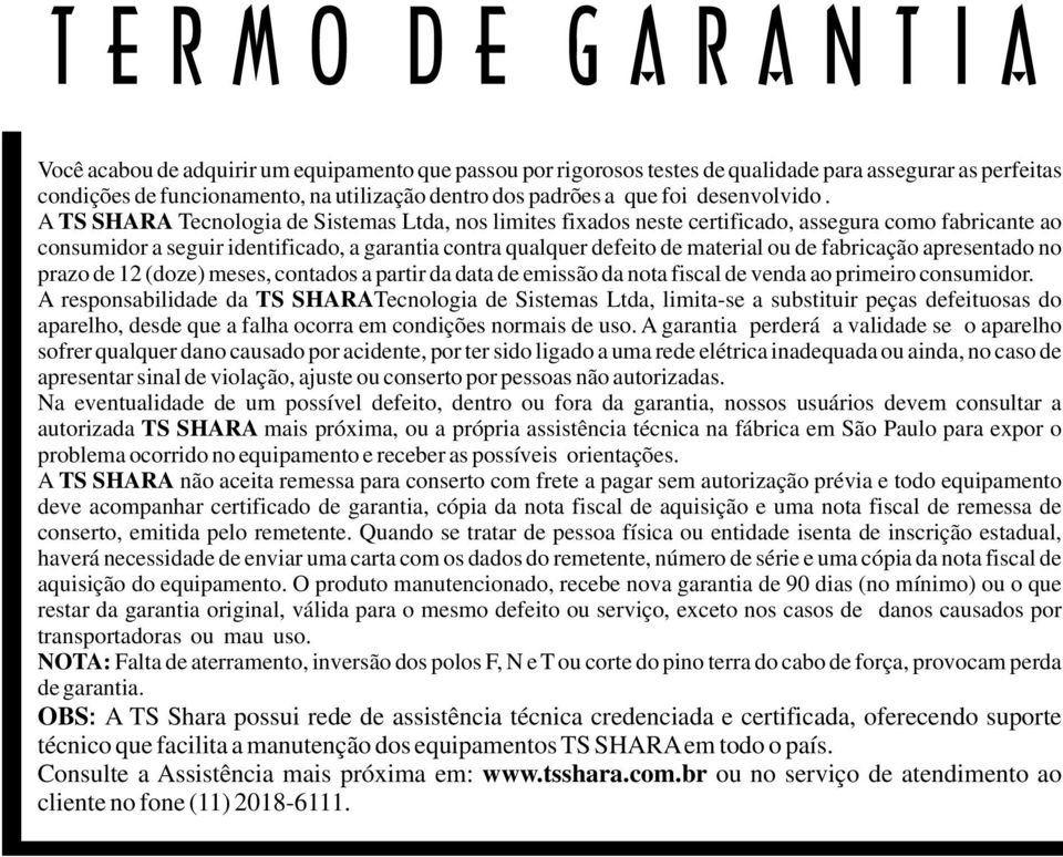 fabricação apresentado no prazo de 12 (doze) meses, contados a partir da data de emissão da nota fiscal de venda ao primeiro consumidor.