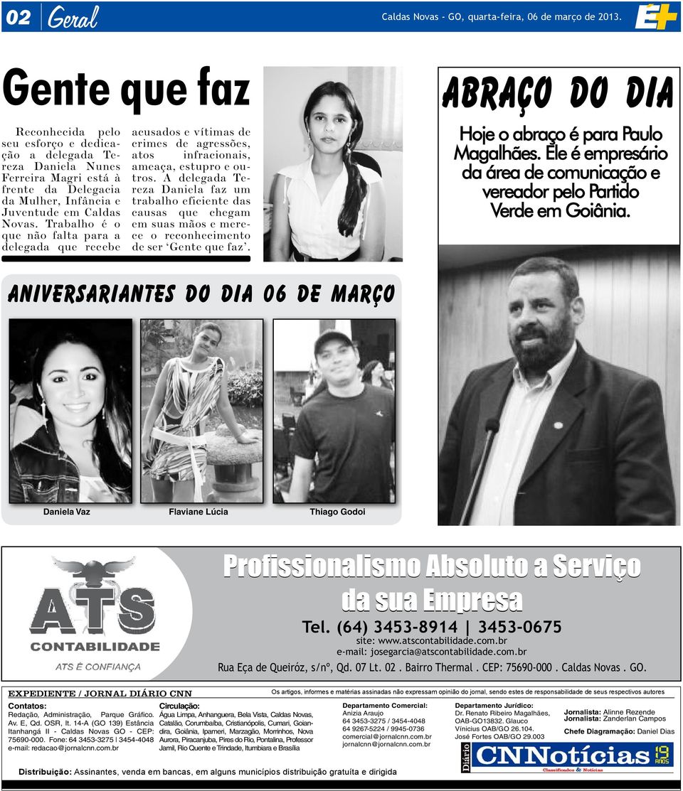 Trabalho é o que não falta para a delegada que recebe acusados e vítimas de crimes de agressões, atos infracionais, ameaça, estupro e outros.