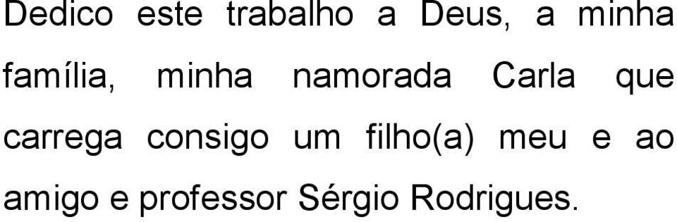 que carrega consigo um filho(a) meu