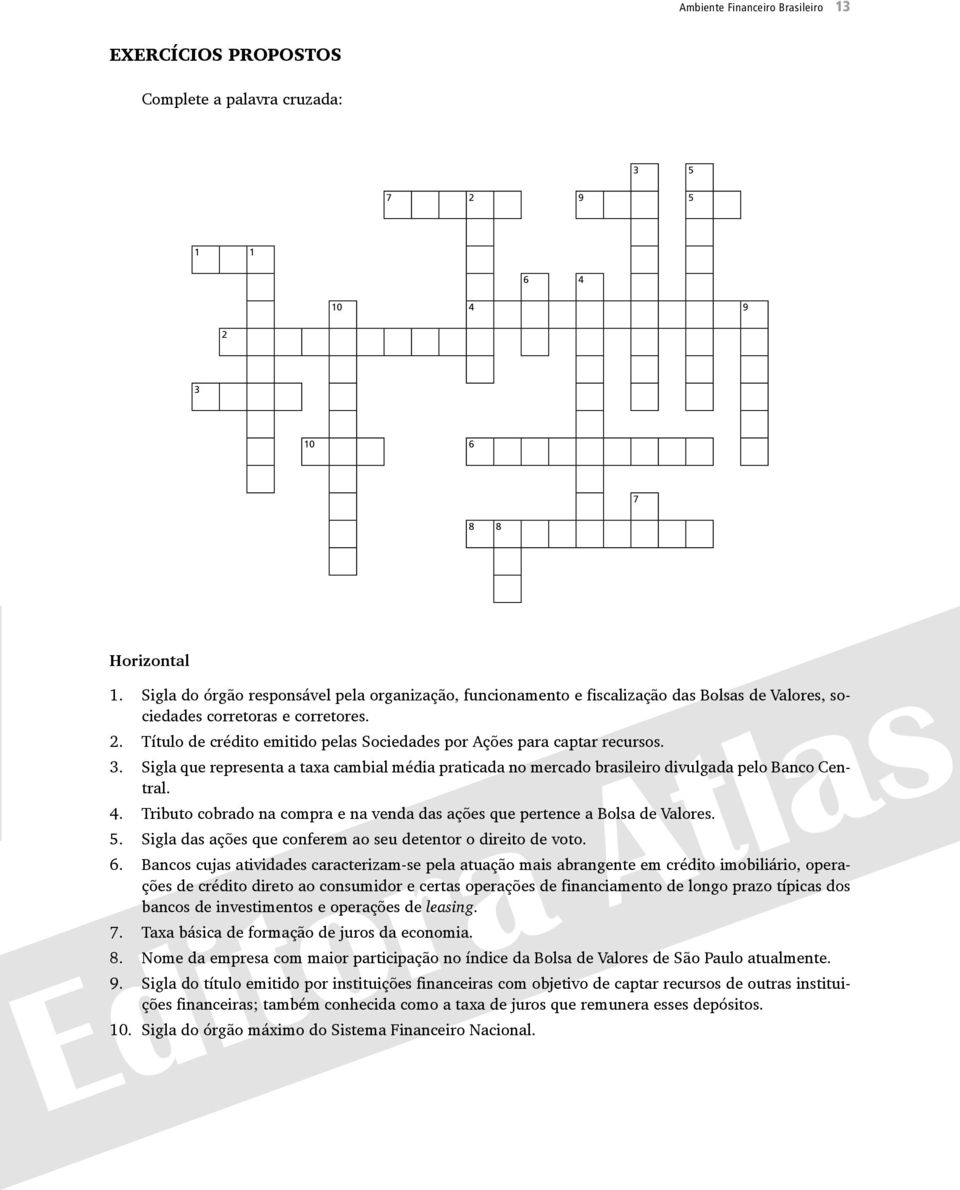 Título de crédito emitido pelas Sociedades por Ações para captar recursos. 3. Sigla que representa a taxa cambial média praticada no mercado brasileiro divulgada pelo Banco Central. 4.