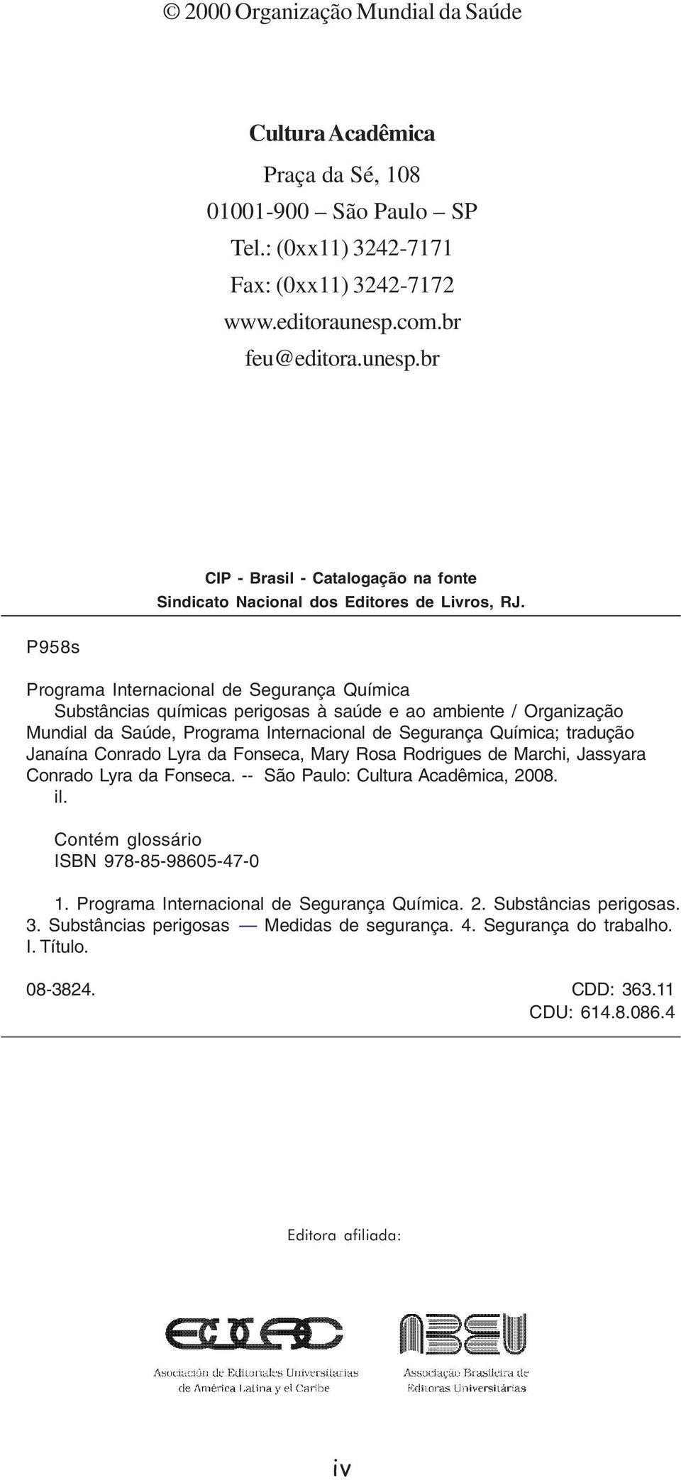 P958s Programa Internacional de Segurança Química Substâncias químicas perigosas à saúde e ao ambiente / Organização Mundial da Saúde, Programa Internacional de Segurança Química; tradução Janaína