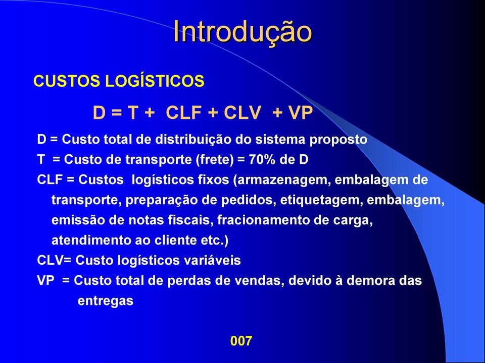 preparação de pedidos, etiquetagem, embalagem, emissão de notas fiscais, fracionamento de carga, atendimento