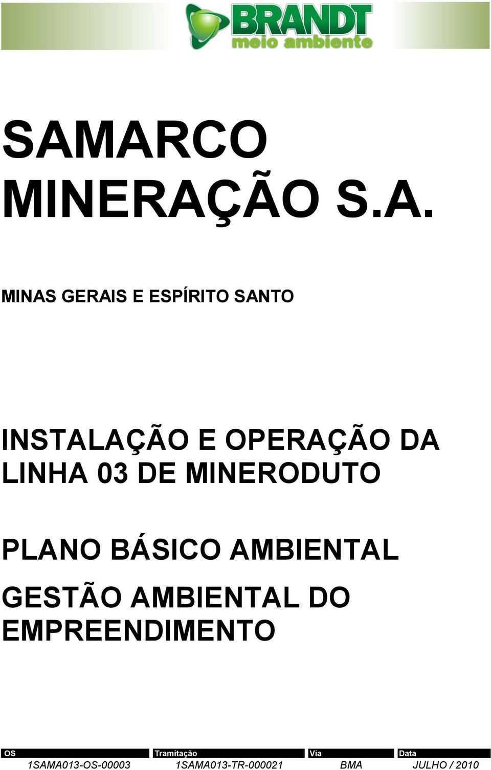 BÁSICO AMBIENTAL GESTÃO AMBIENTAL DO EMPREENDIMENTO OS