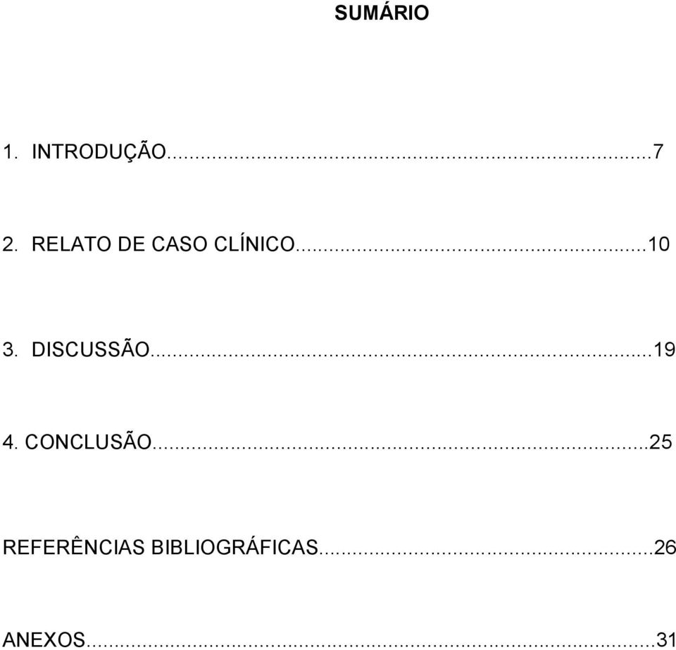 DISCUSSÃO...19 4. CONCLUSÃO.