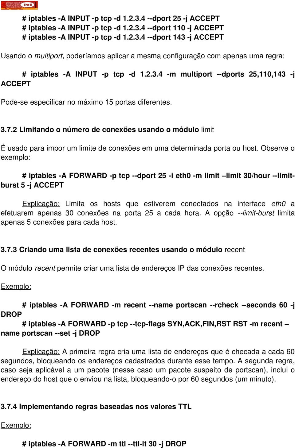 2 Limitando o número de conexões usando o módulo limit É usado para impor um limite de conexões em uma determinada porta ou host.