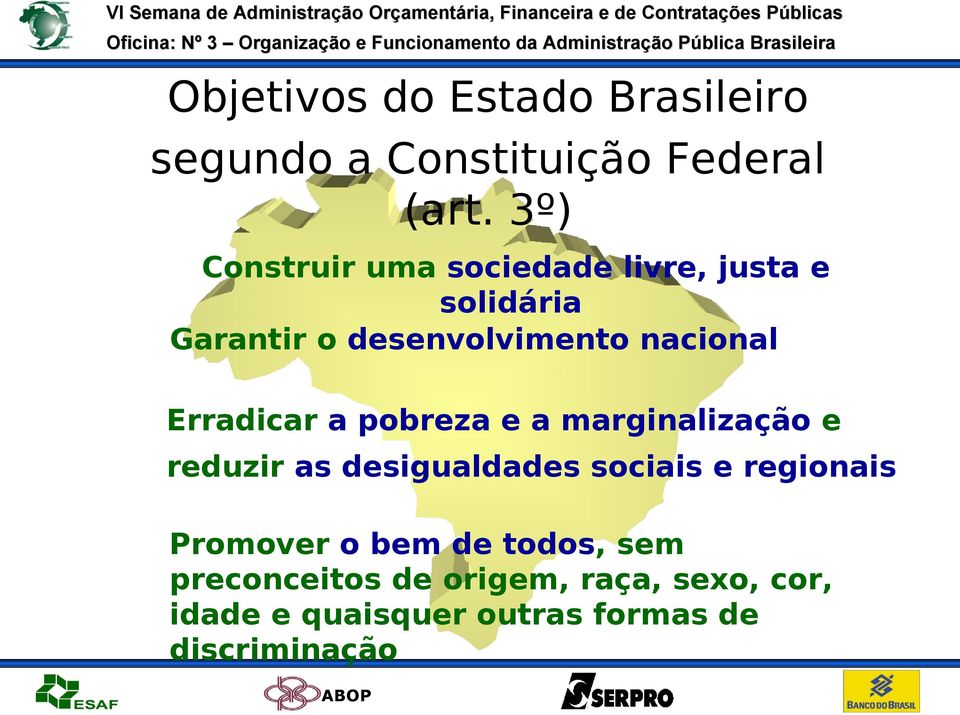 Erradicar a pobreza e a marginalização e reduzir as desigualdades sociais e regionais