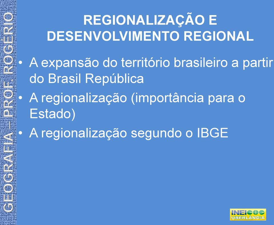 Brasil República A regionalização