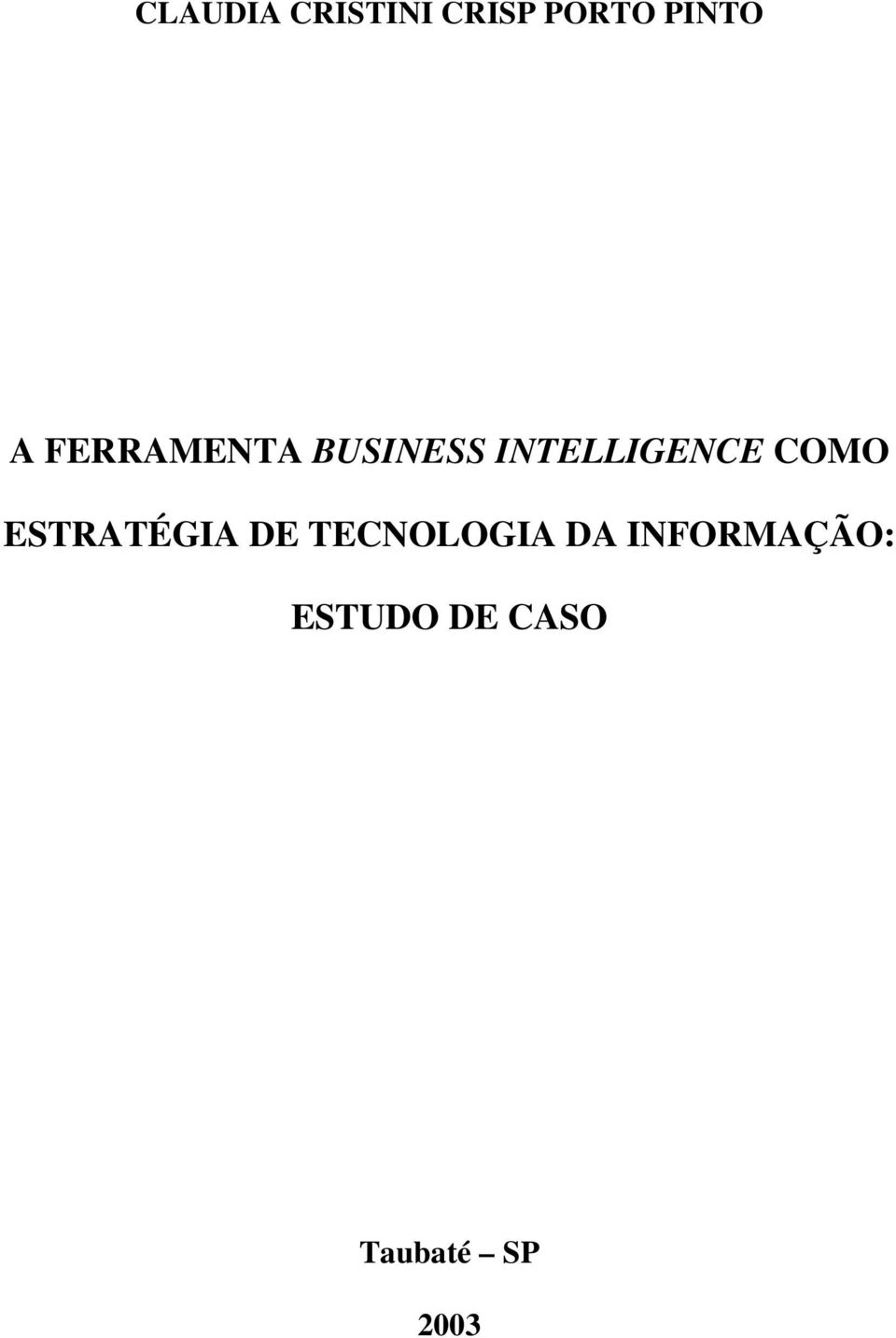 COMO ESTRATÉGIA DE TECNOLOGIA DA