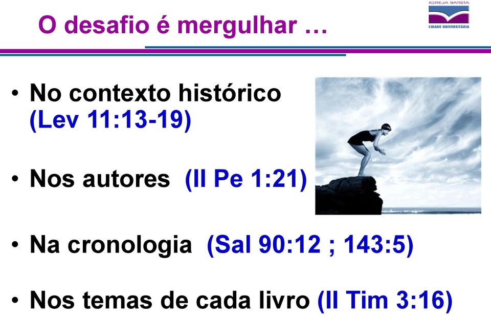 (II Pe 1:21) Na cronologia (Sal 90:12