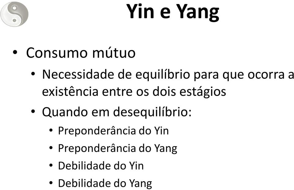 Quando em desequilíbrio: Preponderância do Yin